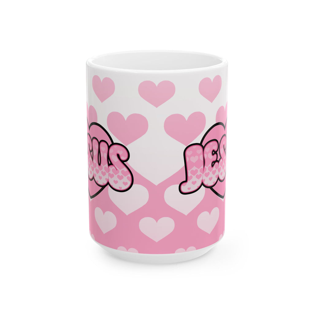 Jesus is my Valentine (PINK) Coffee Cup(11oz & 15oz)